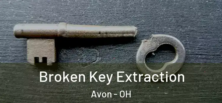 Broken Key Extraction Avon - OH