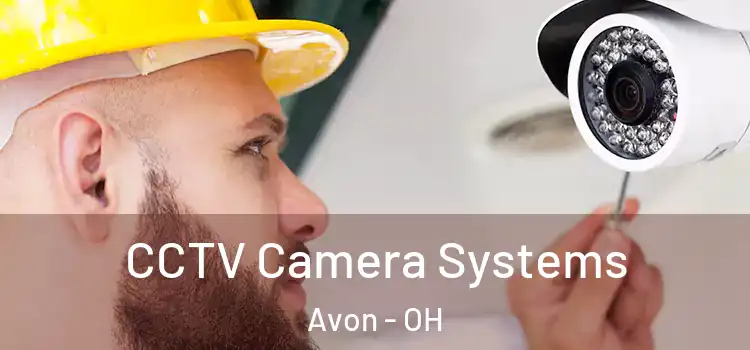 CCTV Camera Systems Avon - OH