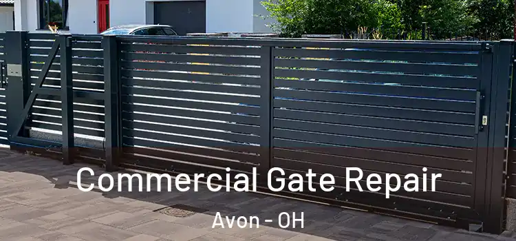 Commercial Gate Repair Avon - OH