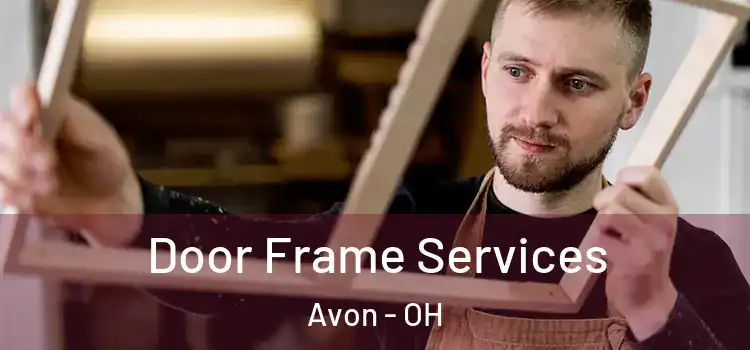Door Frame Services Avon - OH