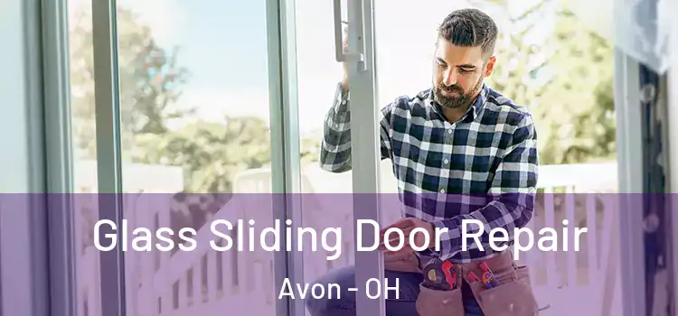 Glass Sliding Door Repair Avon - OH