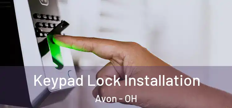Keypad Lock Installation Avon - OH