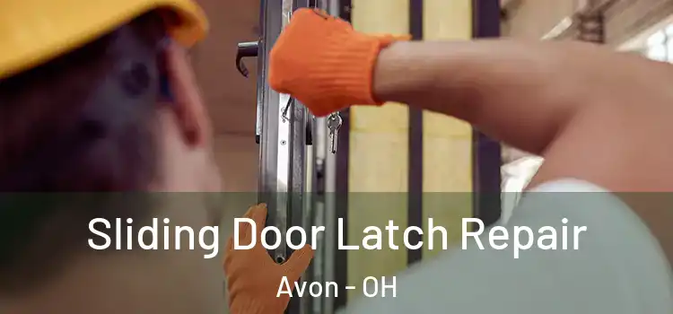 Sliding Door Latch Repair Avon - OH