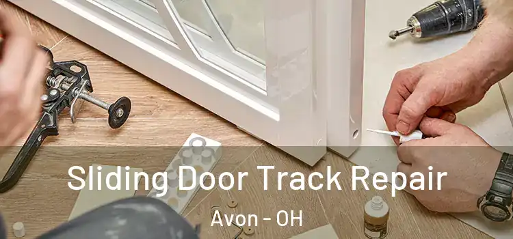 Sliding Door Track Repair Avon - OH